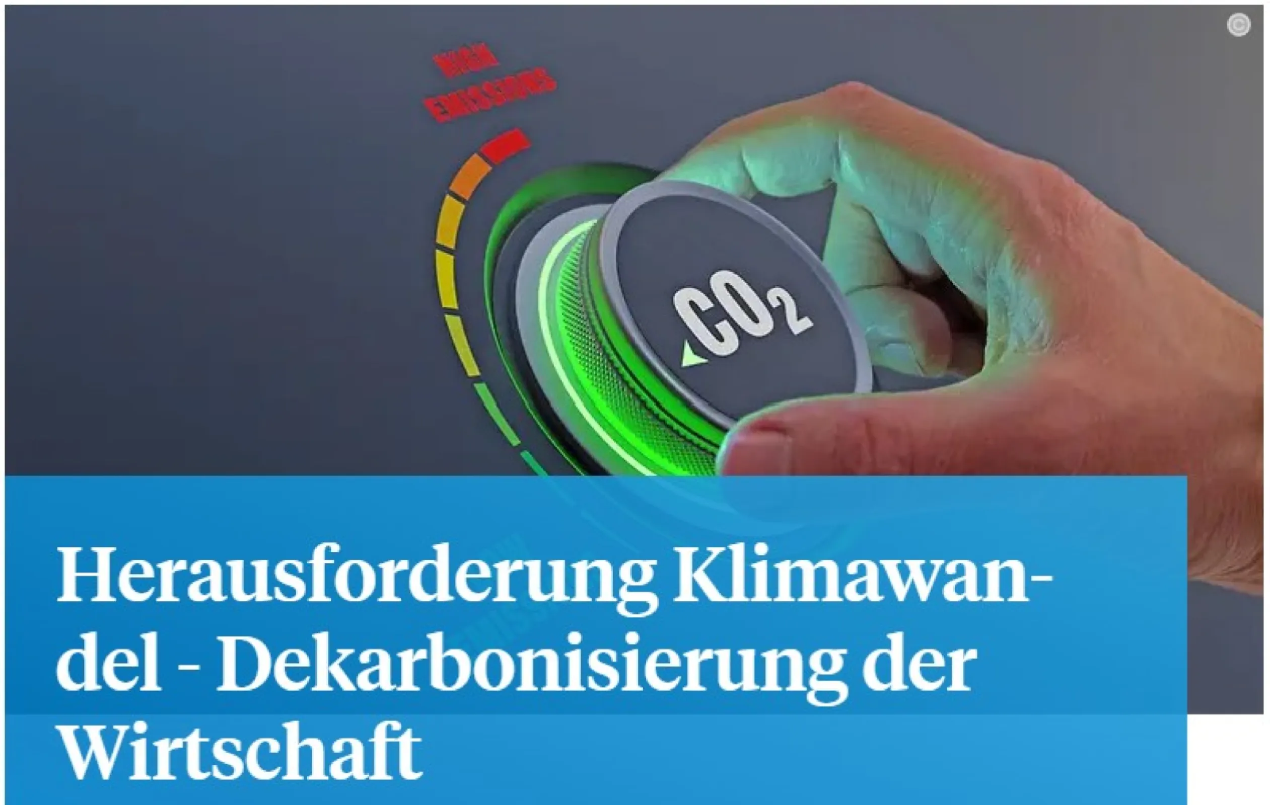 Herausforderung Klimawandel - Dekarbonisierung der Wirtschaft