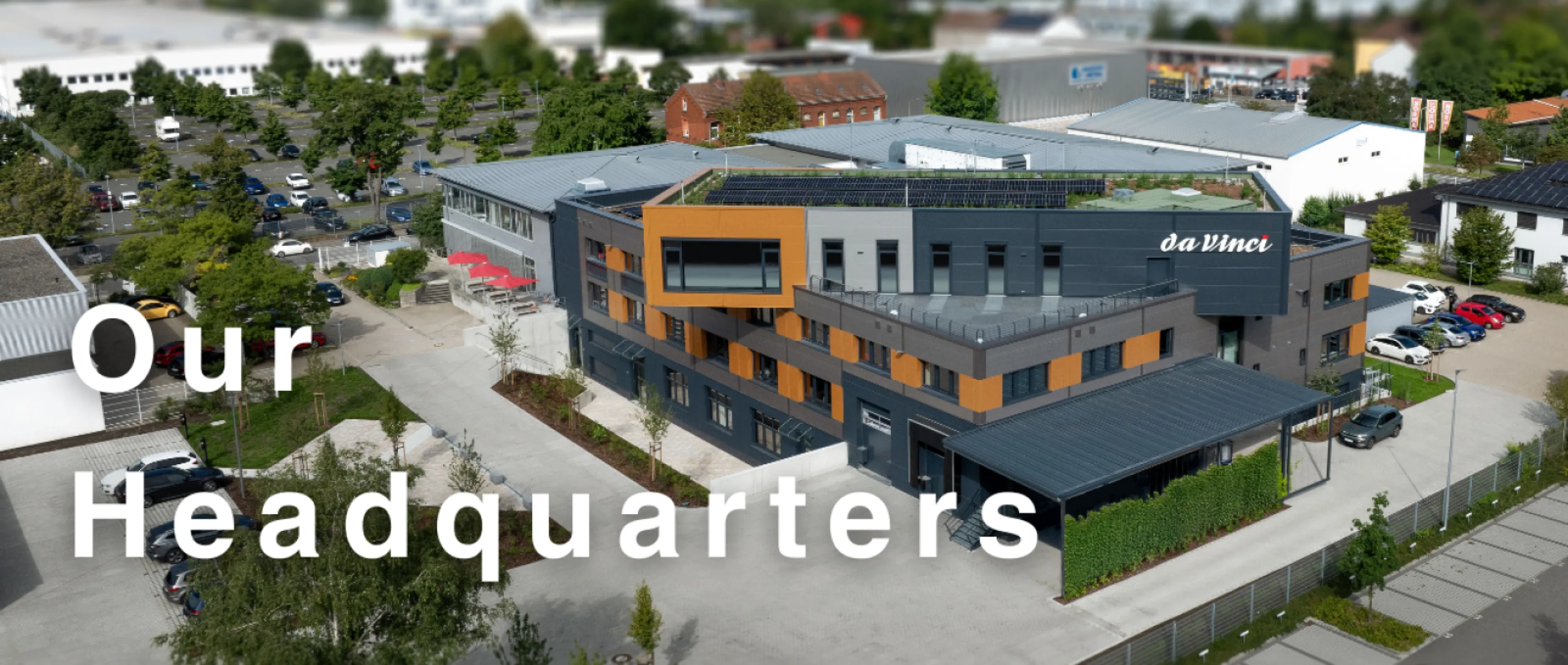 Our green roof and sustainable landscaping on the company premises promote biodiversity, improve the microclimate, and help reduce heat buildup during the summer. We rely on eco-friendly geothermal energy to heat and cool our buildings efficiently. By harnessing natural ground heat, we reduce energy consumption and permanently lower CO₂ emissions. Part of our energy needs is covered by our own photovoltaic system. By generating renewable solar energy directly on-site, we reduce CO₂ emissions and ensure a future-oriented, eco-friendly power supply.