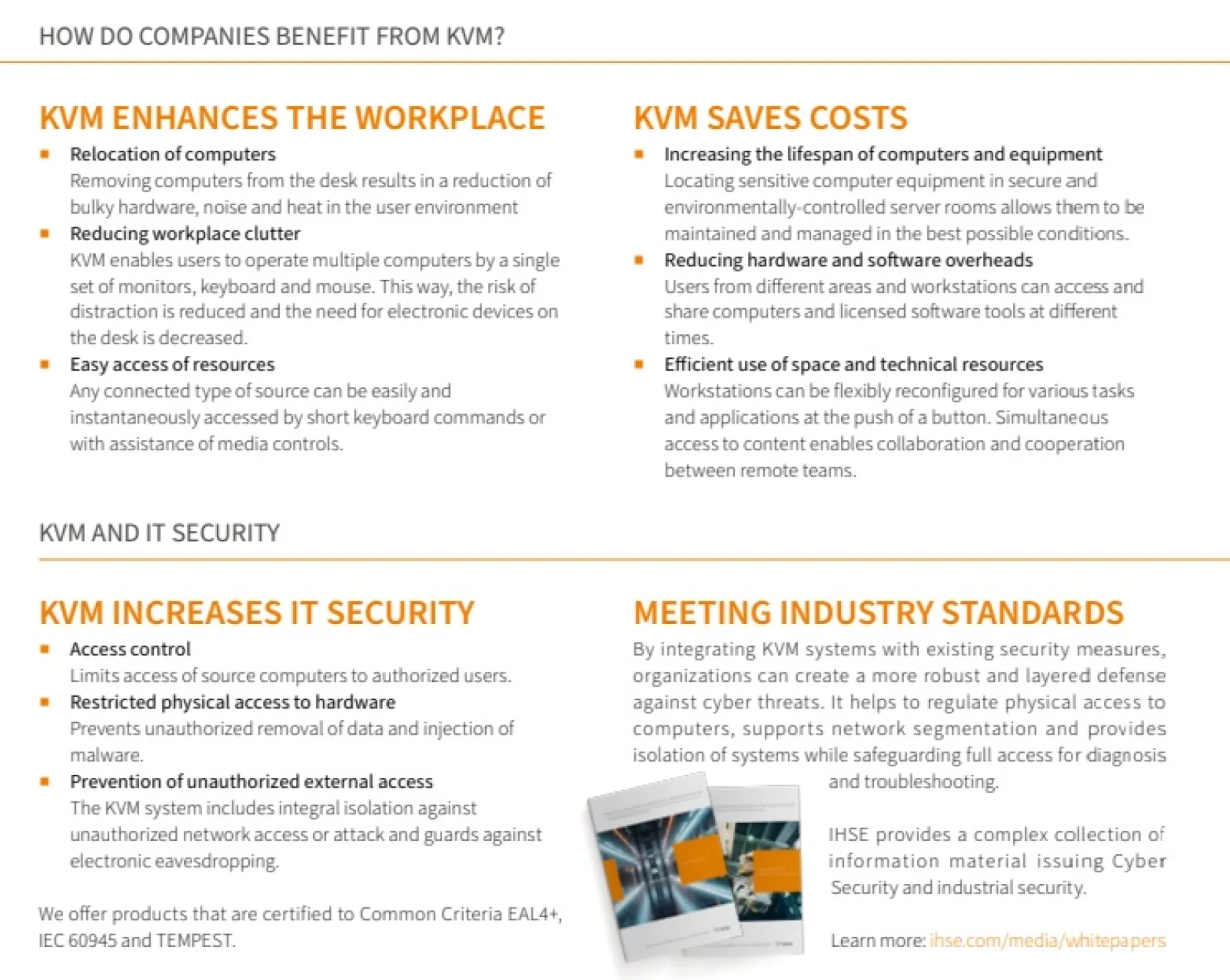 KVM improves workplaces by reducing noise and clutter, saves costs through hardware sharing and longer equipment lifespan, and enhances IT security with access control, physical isolation, and certifications like Common Criteria EAL4+.