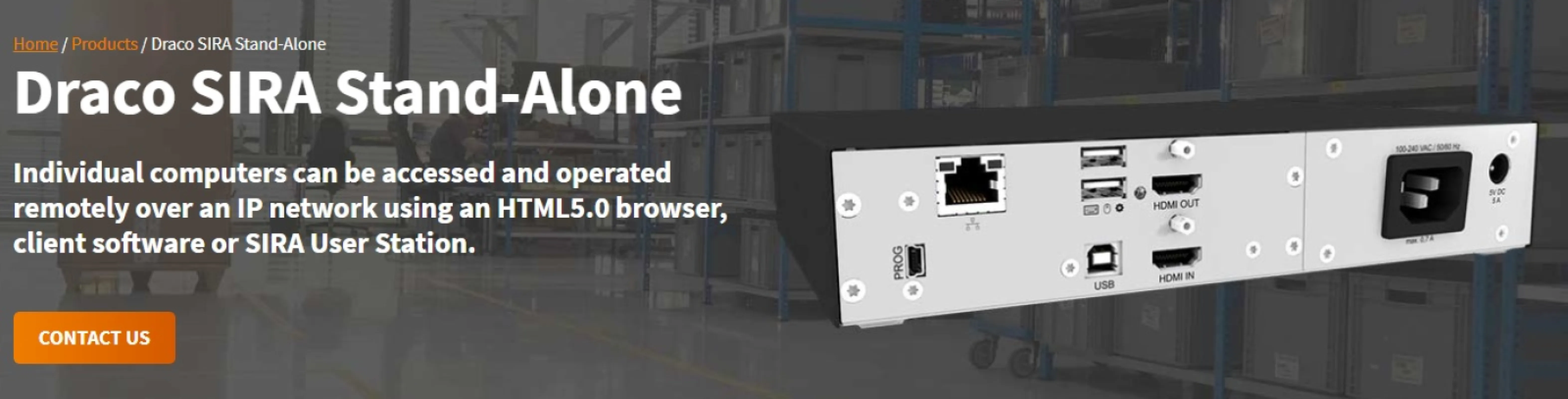 Draco SIRA User Station is a dedicated hardware appliance providing high-performance, secure IP access to Draco tera matrix switches. Supporting real-time 4K video and USB-HID routing, it delivers a PC-less, plug-and-play remote workstation setup.