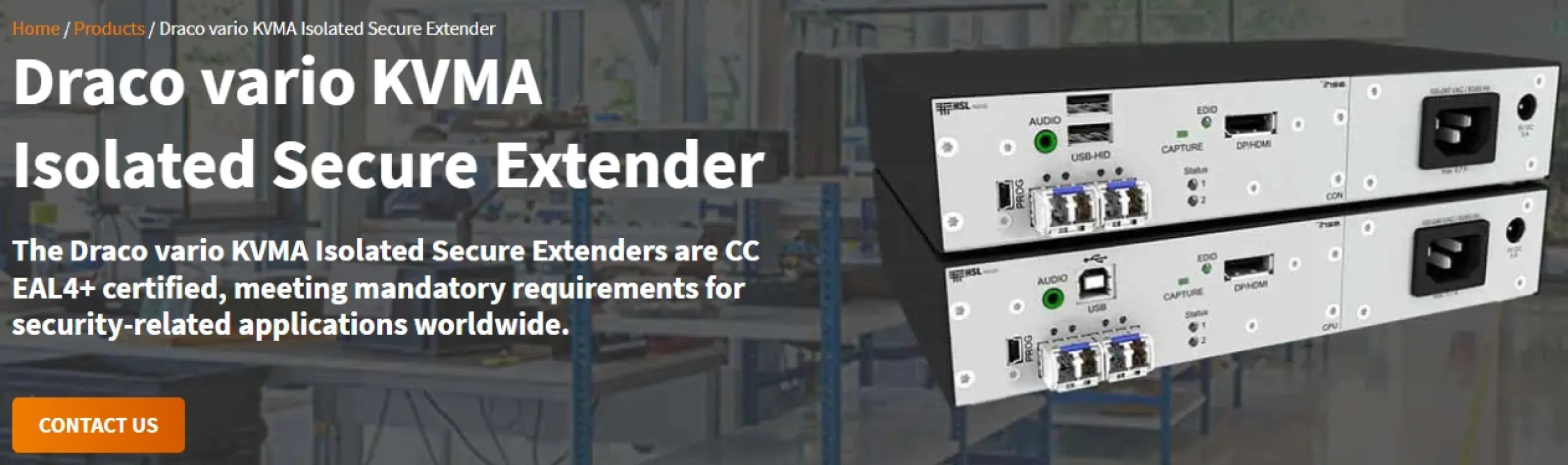 CC EAL4+ certified, the Draco vario KVMA Isolated Secure Extender delivers hardware-isolated, delay-free transmission of DP/HDMI video, audio, and USB-HID signals up to 10 km. Designed for defense and government sectors to eliminate data leakage risks.